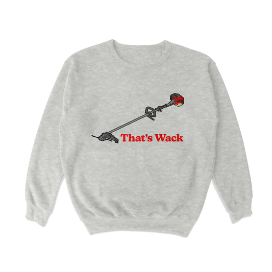 That's Wack Crewneck Sweatshirt - Middle Class Fancy