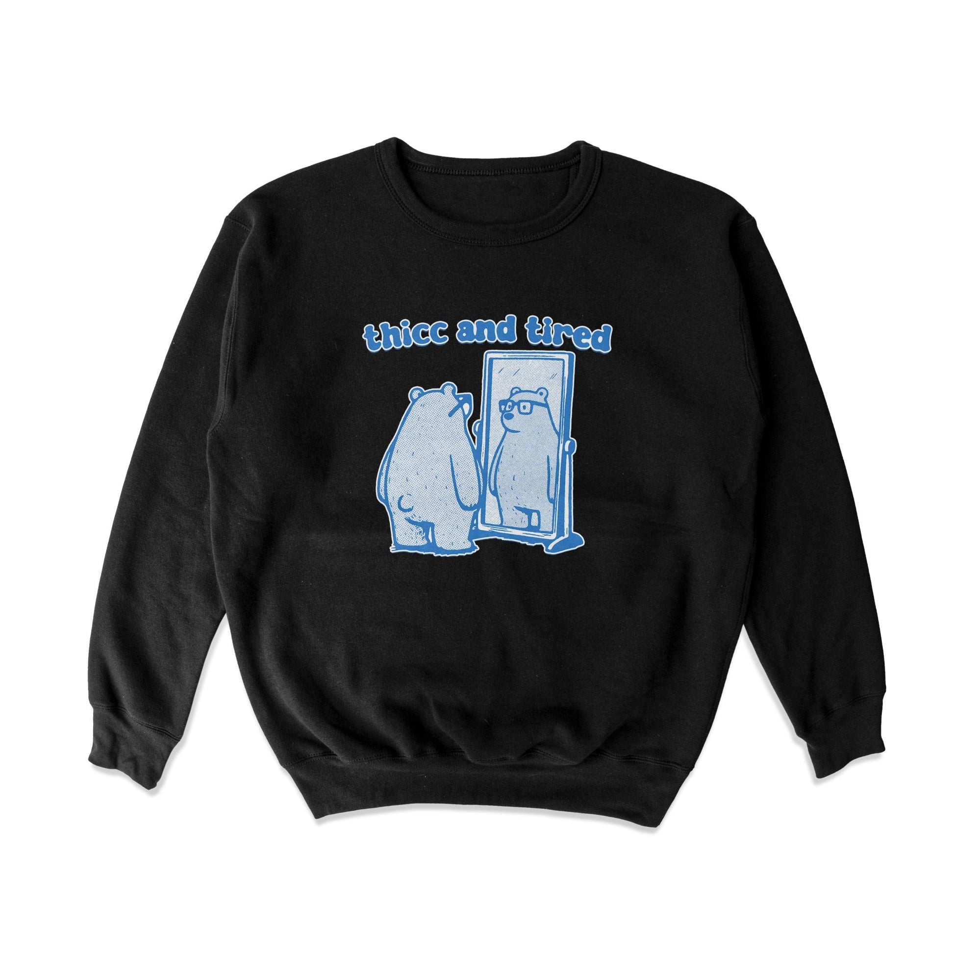 Thicc and Tired Crewneck Sweatshirt - Middle Class Fancy