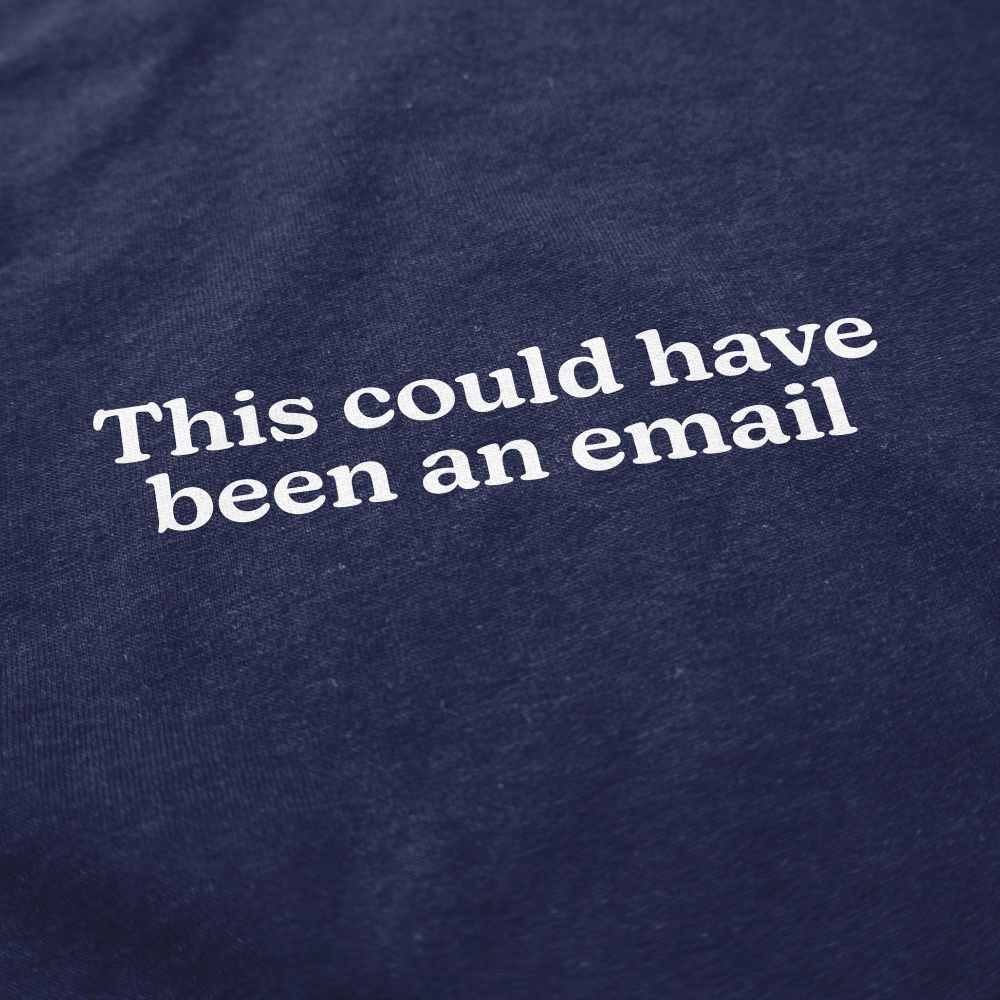 This Could Have Been an Email Crewneck Sweatshirt - Middle Class Fancy