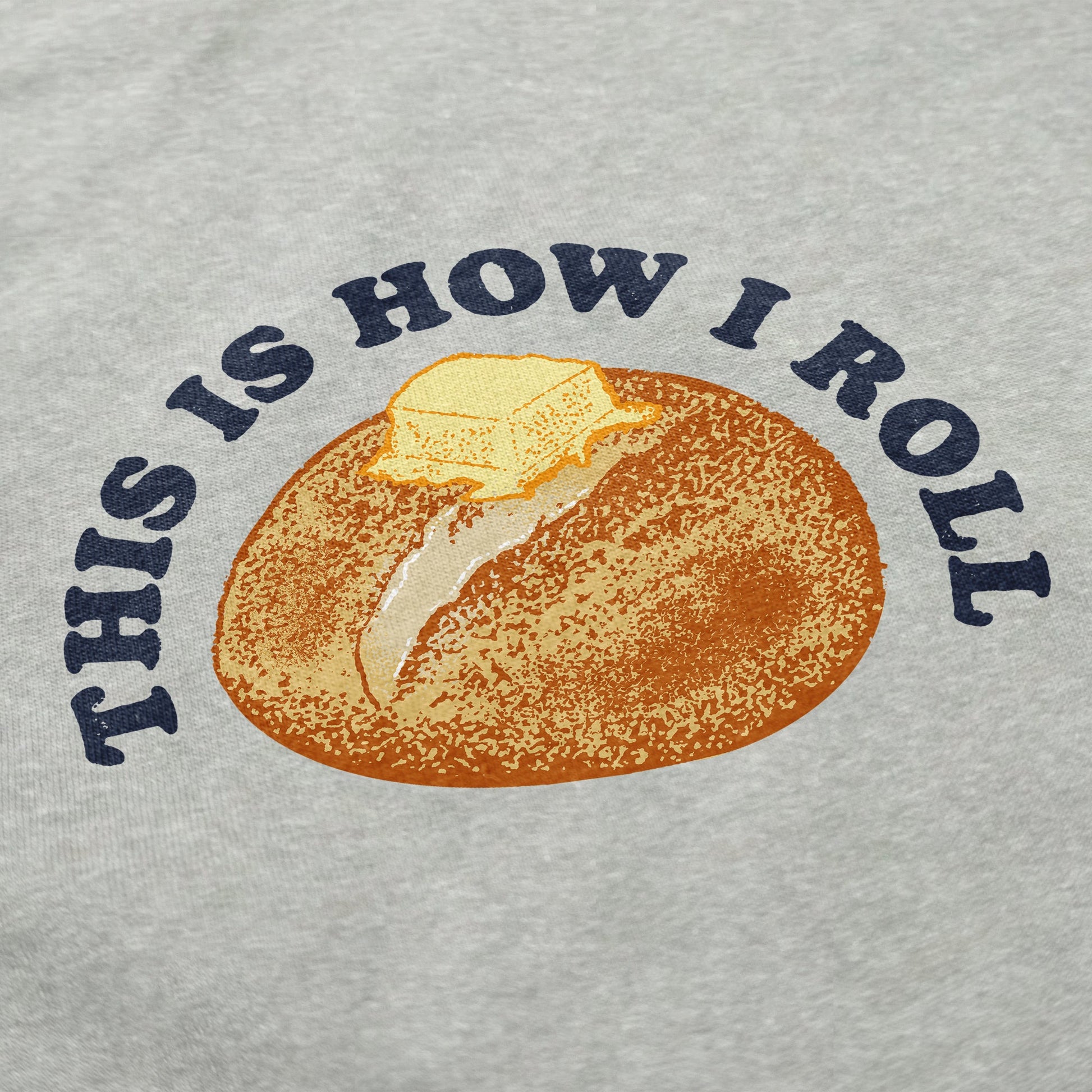 This Is How I Roll Crewneck Sweatshirt - Middle Class Fancy