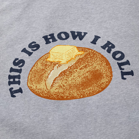 This Is How I Roll T Shirt - Middle Class Fancy