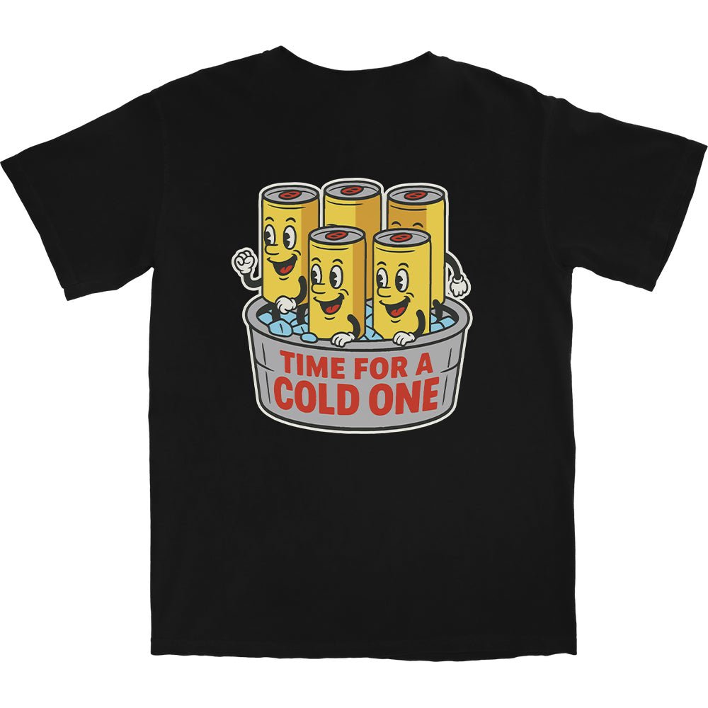 Time For A Cold One T Shirt - Middle Class Fancy