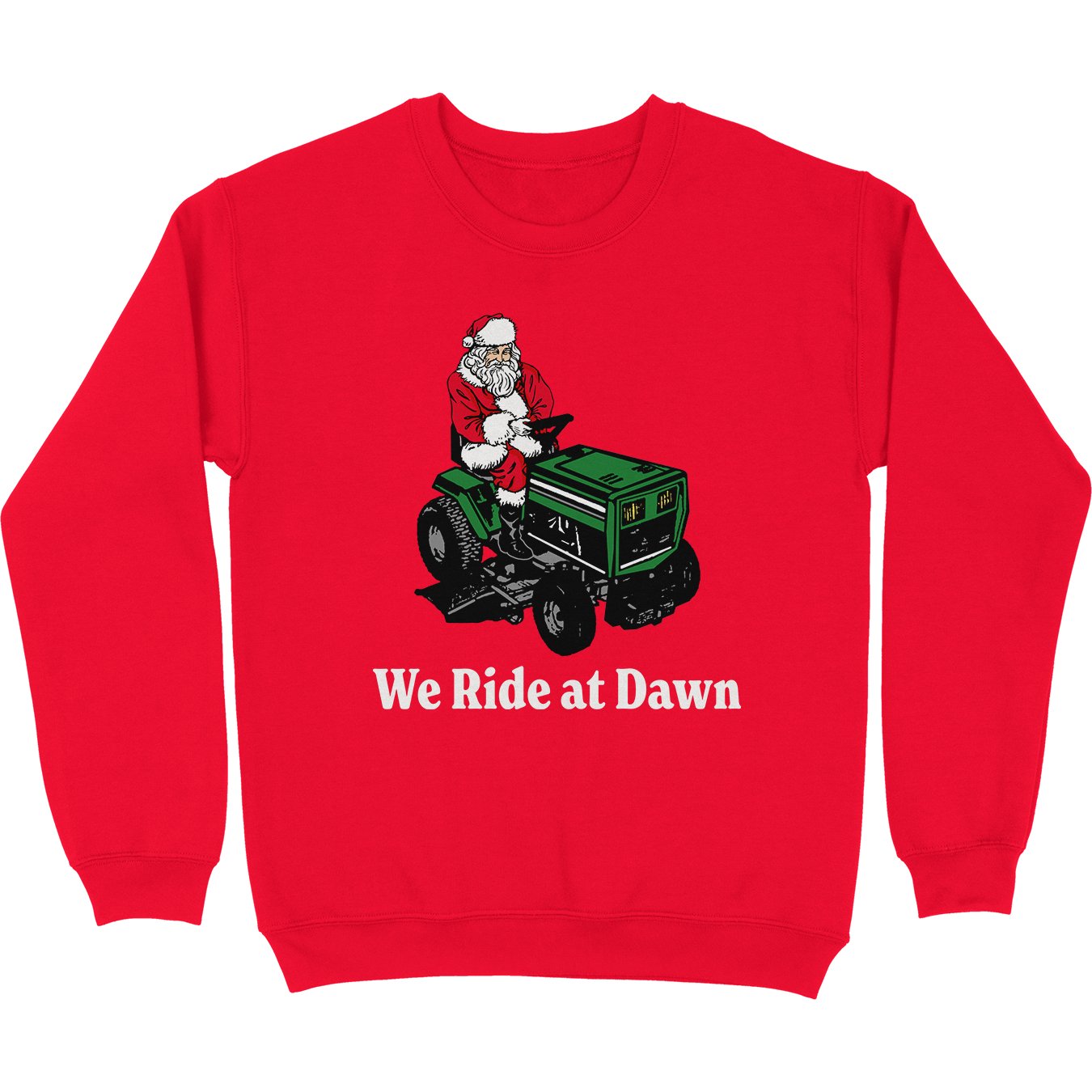 We Ride At Dawn Christmas Tacky Sweatshirt - Middle Class Fancy