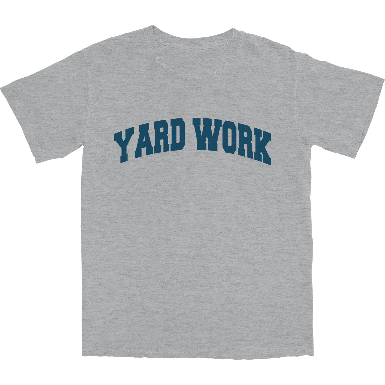 Yard Work T Shirt - Middle Class Fancy