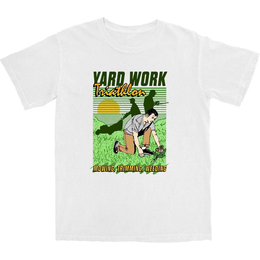 Yard Work Triathlon T Shirt - Middle Class Fancy