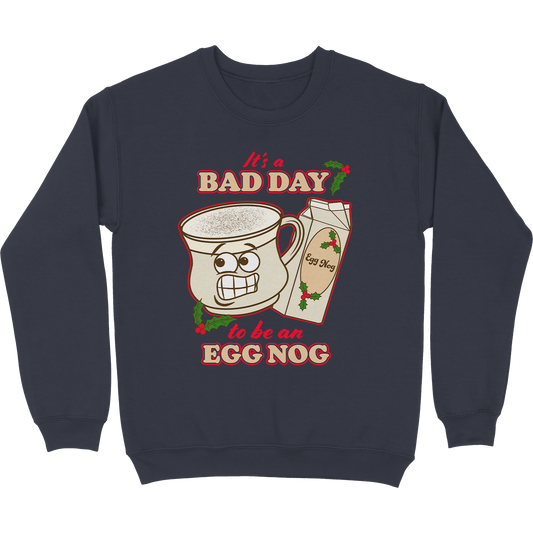 Bad Day Egg Nog Tacky Sweatshirt