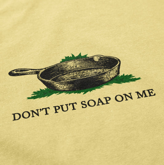 Don't Put Soap On Me T Shirt