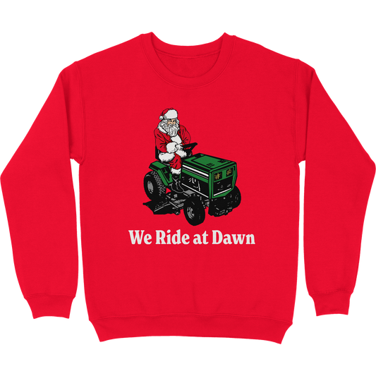 We Ride At Dawn Christmas Tacky Sweatshirt
