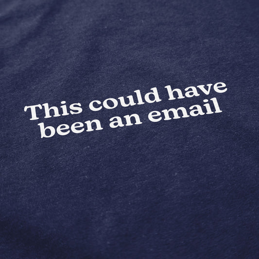 This Could Have Been an Email Crewneck Sweatshirt