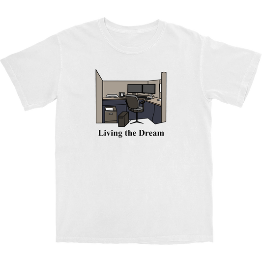 Living the Dream T Shirt