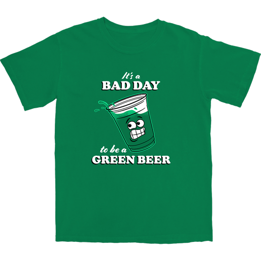 Bad Day to be a Green Beer T Shirt
