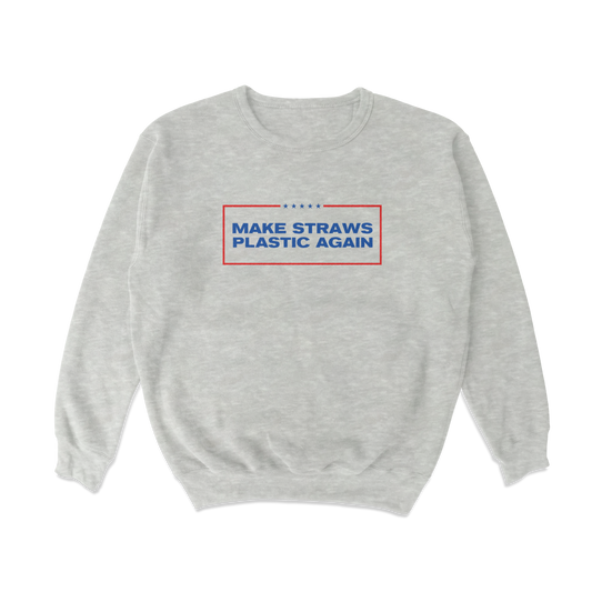 Make Straws Plastic Again Crewneck Sweatshirt